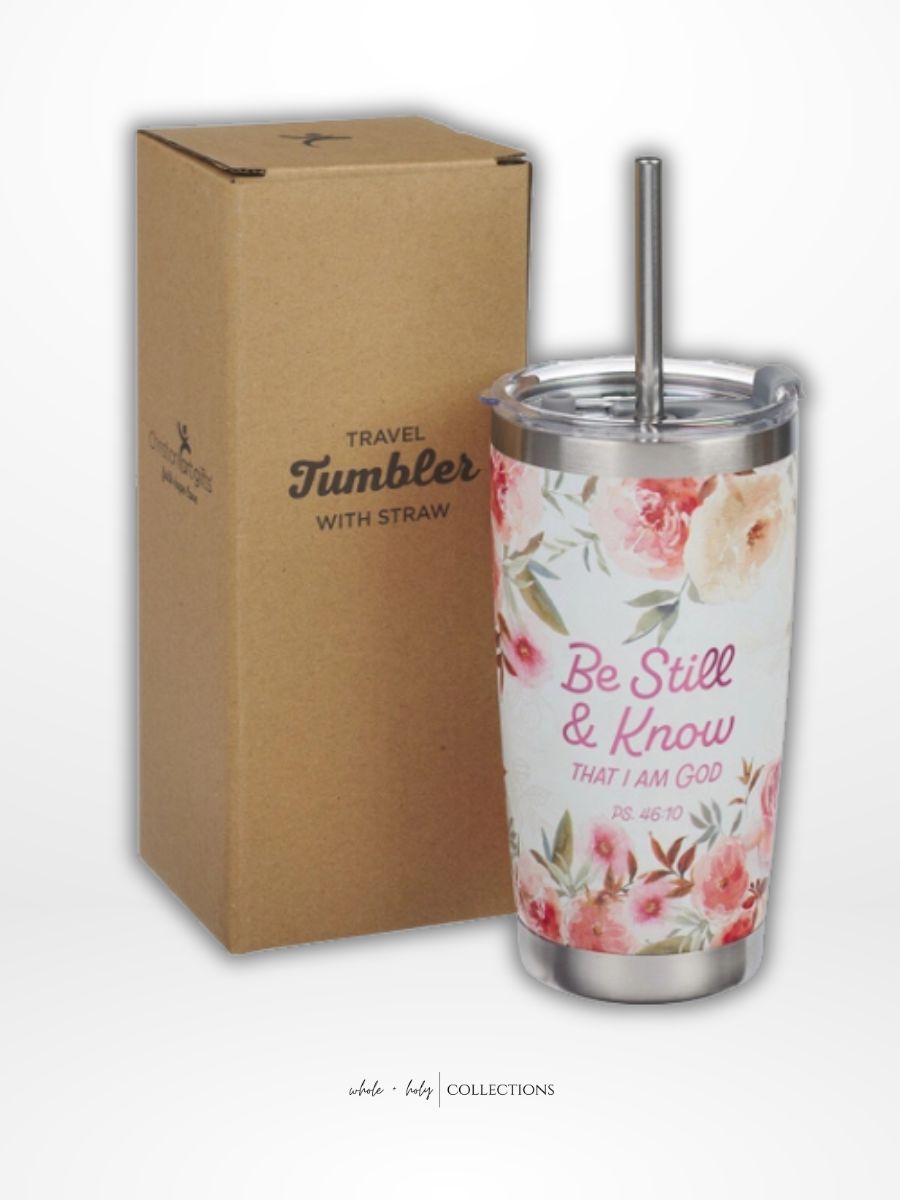 Be Still and Know Tumbler with Straw (18oz)